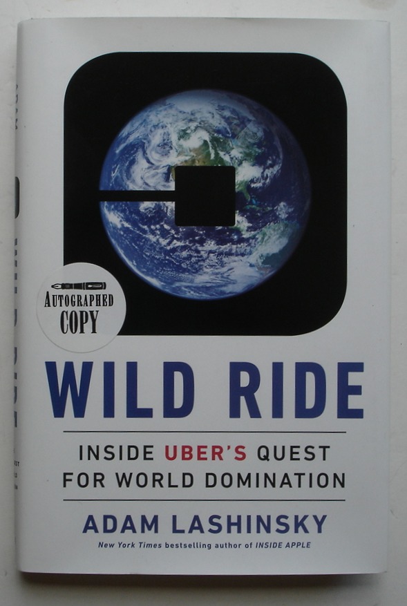Wild Ride: Inside Uberu0027s Quest for World Domination