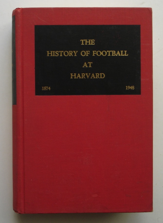 Image for The History of Football at Harvard, 1874-1948